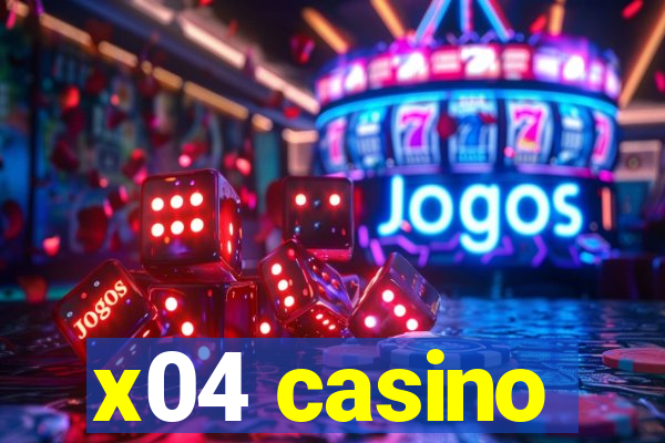 x04 casino